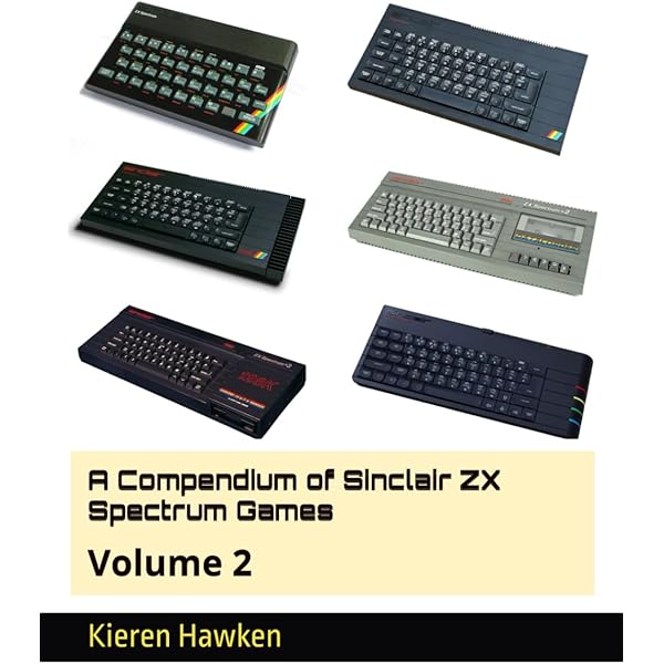 A Compendium of Sinclair ZX Spectrum Games: Volume 1 (Sinclair ZX